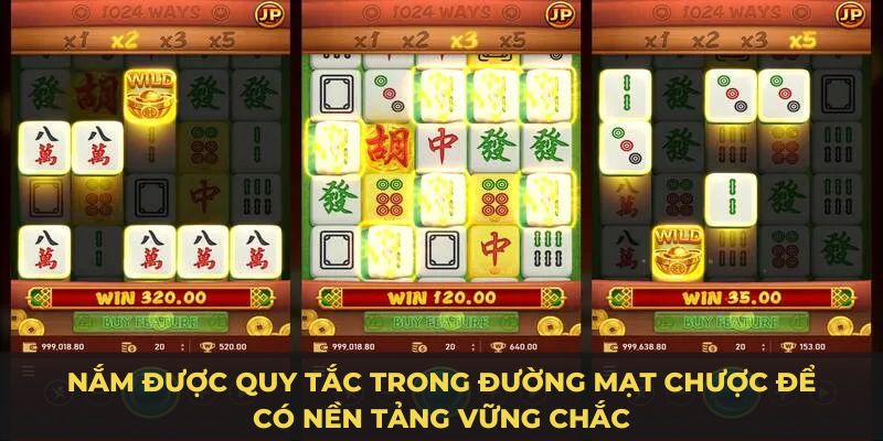 Nắm được quy tắc trong đường mạt chược để có nền tảng vững chắc