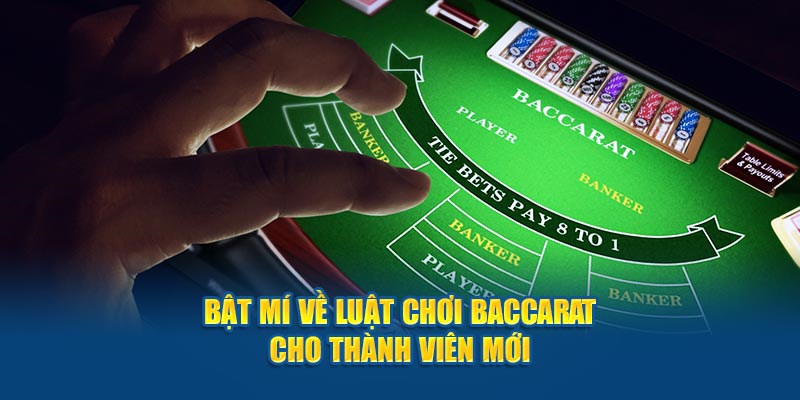 Luật chơi cơ bản của Baccarat cho newbie nào chưa biết